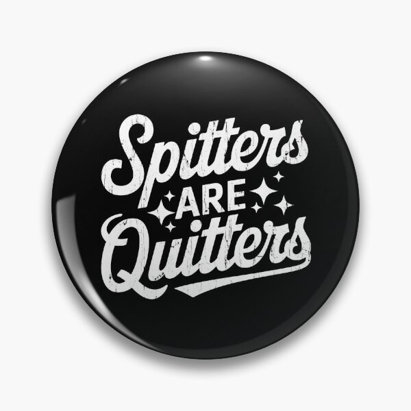 Item preview, Spitters Are Quitters designed and sold by studionelloe.