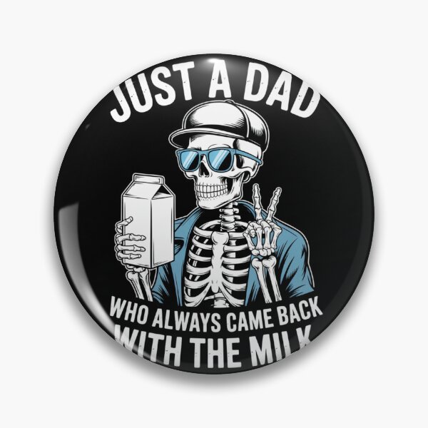Item preview, Just a Dad Who Always Came Back with the Milk - Funny Skeleton Dad Design designed and sold by Gogetgiggles.