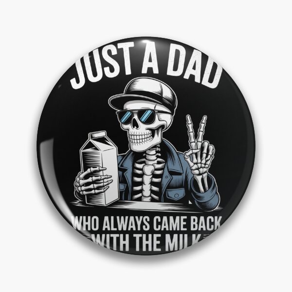 Item preview, Just a Dad Who Always Came Back with the Milk - Funny Skeleton Dad Design designed and sold by Gogetgiggles.