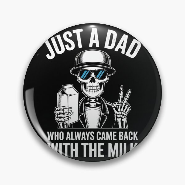 Item preview, Just a Dad Who Always Came Back with the Milk - Funny Skeleton Dad Design designed and sold by Gogetgiggles.