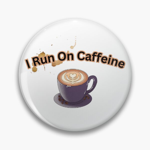 Item preview, I Run On Caffeine designed and sold by ConceptStudios.