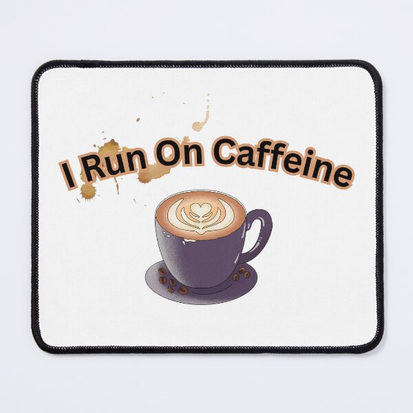 Item preview, I Run On Caffeine designed and sold by ConceptStudios.