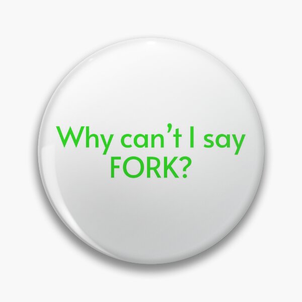Item preview, Why can’t I say fork? designed and sold by partyintheburbs.