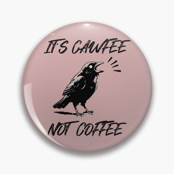Item preview, It's Cawfee Not Coffee Funny Crow Pun designed and sold by NosandEdgy.