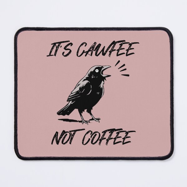 Item preview, It's Cawfee Not Coffee Funny Crow Pun designed and sold by NosandEdgy.