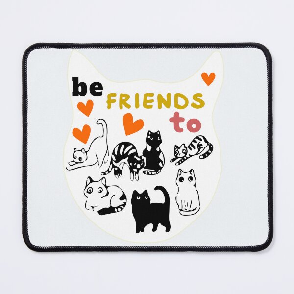 Item preview, Be Friends to Cats designed and sold by DNC1134.