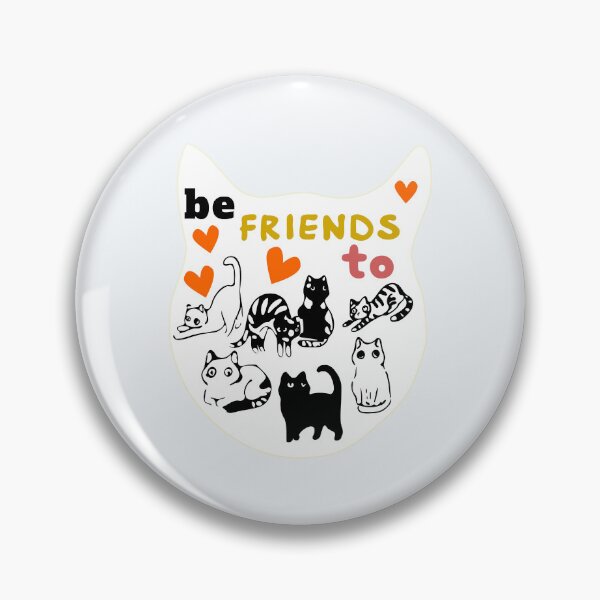 Item preview, Be Friends to Cats designed and sold by DNC1134.