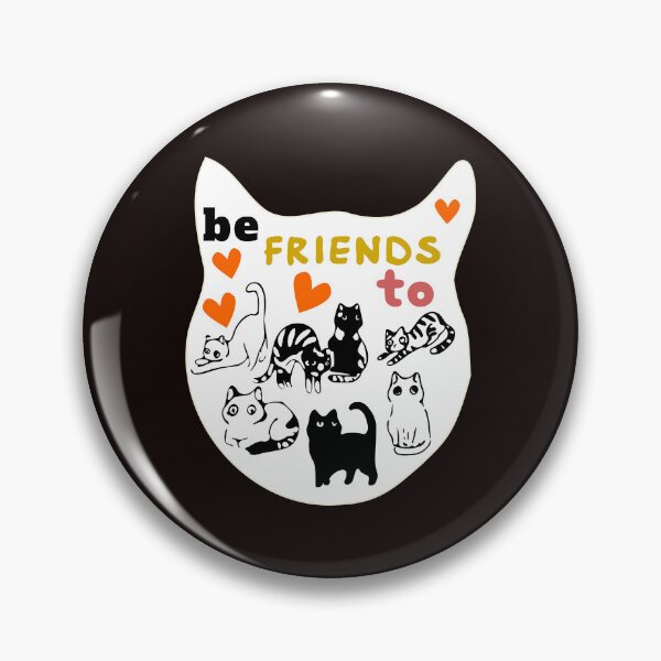 Item preview, Be Friends to Cats designed and sold by DNC1134.