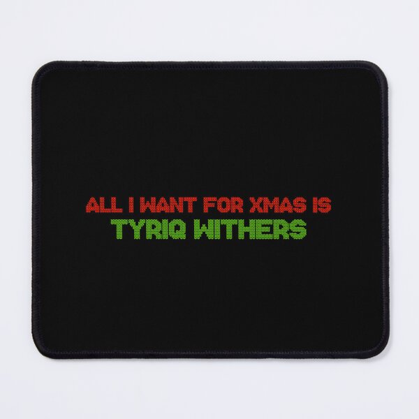 Item preview, All I Want for Xmas is Tyriq Withers designed and sold by deluluhaze.