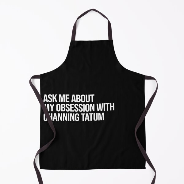 Item preview, Ask me About my Obsession with Channing Tatum designed and sold by deluluhaze.