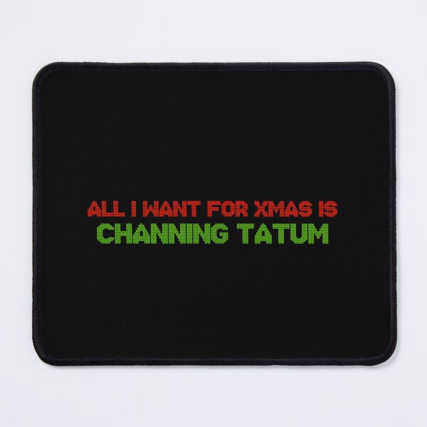 Item preview, All I Want for Xmas is Channing Tatum designed and sold by 2000sbabyangel.