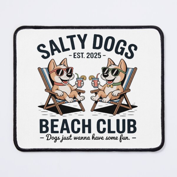 Item preview, Salty Dogs Beach Club Dogs Just Wanna Have Some Fun designed and sold by Ikwalima.