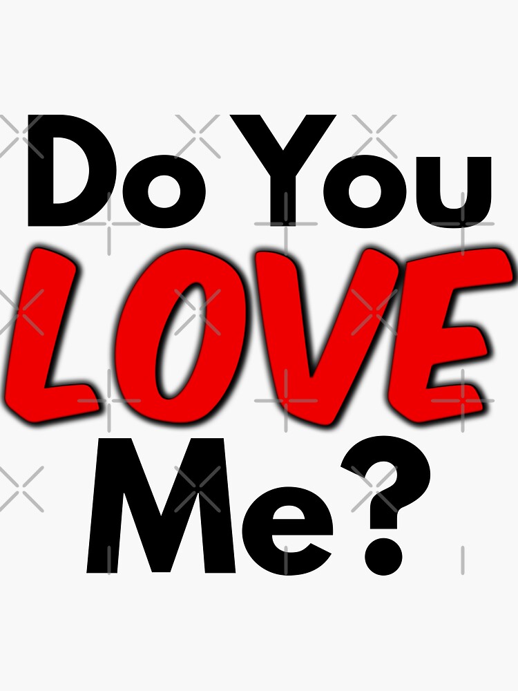 Do You Love Me?
