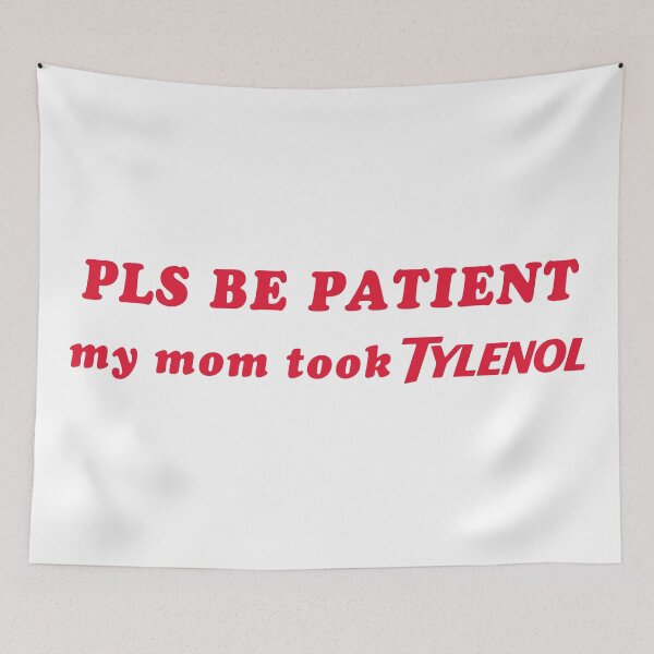 Item preview, Pls Be Patient My Mom Took Tylenol designed and sold by StuZabine.