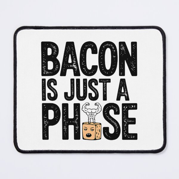 Item preview, BACON IS JUST A PHASE- Funny Sarcastic Humor Typography designed and sold by Taans-Creation.