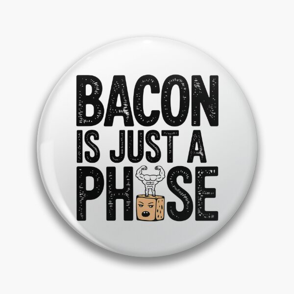 Item preview, BACON IS JUST A PHASE- Funny Sarcastic Humor Typography designed and sold by Taans-Creation.