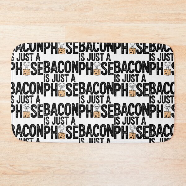 Item preview, BACON IS JUST A PHASE- Funny Sarcastic Humor Typography designed and sold by Taans-Creation.