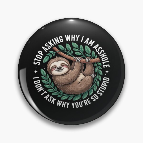 Item preview, Stop Asking Why I Am An Asshole designed and sold by Vastingan.