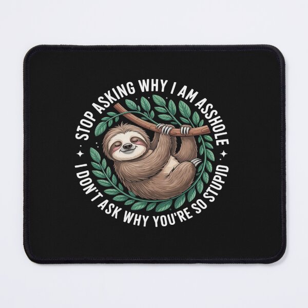 Item preview, Stop Asking Why I Am An Asshole designed and sold by Vastingan.