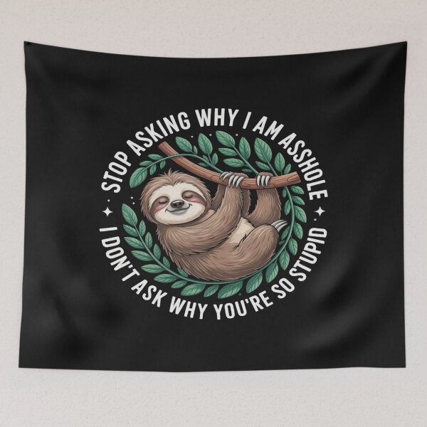 Item preview, Stop Asking Why I Am An Asshole designed and sold by Vastingan.