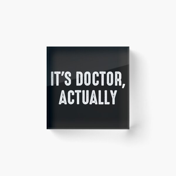 Item preview, It's Doctor Actually - Funny PHD Graduate Gift designed and sold by karnikavoriz.