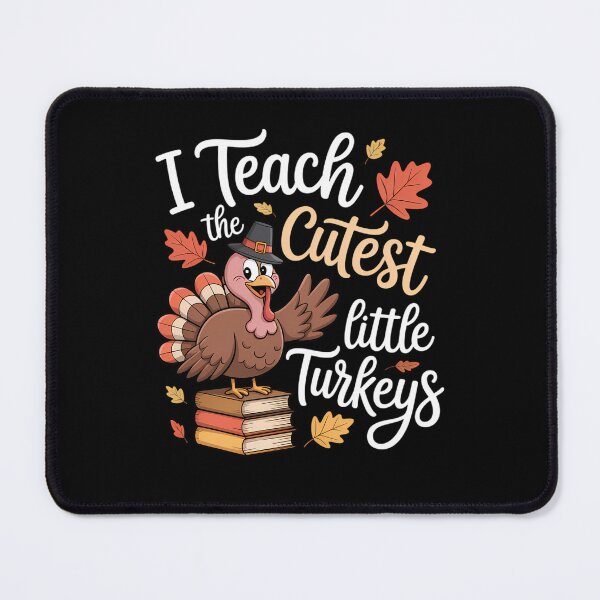 Item preview, Thanksgiving I Teach The Cutest Little Turkeys designed and sold by ValerieRodrigue.