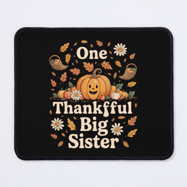 Item preview, One thankful Big Sister thanksgiving designed and sold by ValerieRodrigue.