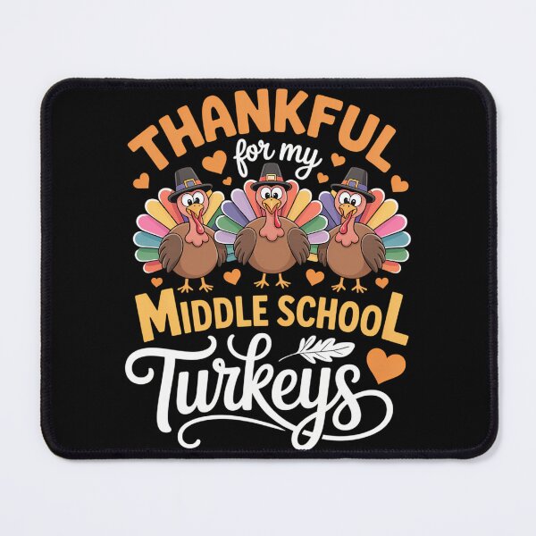 Item preview, Thankful My Middle School Turkeys Teacher Thanksgiving designed and sold by PeteHomenick.