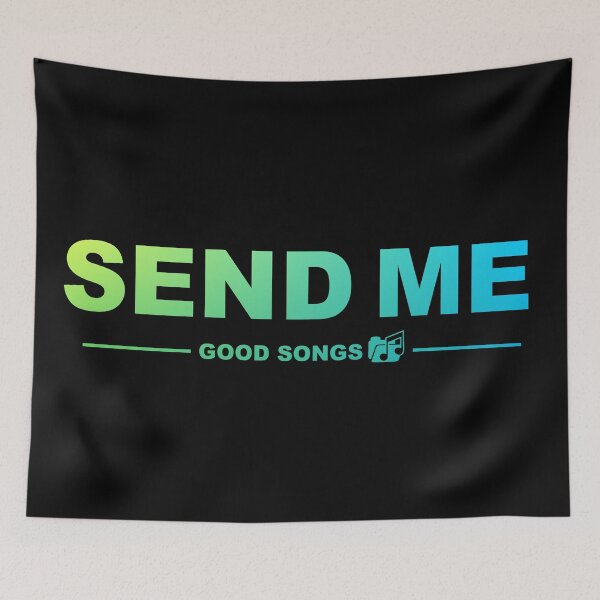 Item preview, Send Me Good Songs designed and sold by TheFineShirt.