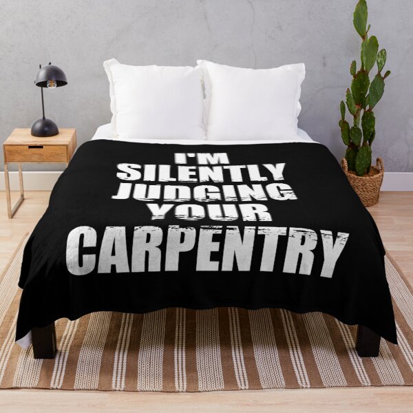 Item preview, I'm Silently Judging Your Carpentry - Carpenter Quote Joke designed and sold by kavitasyavera.
