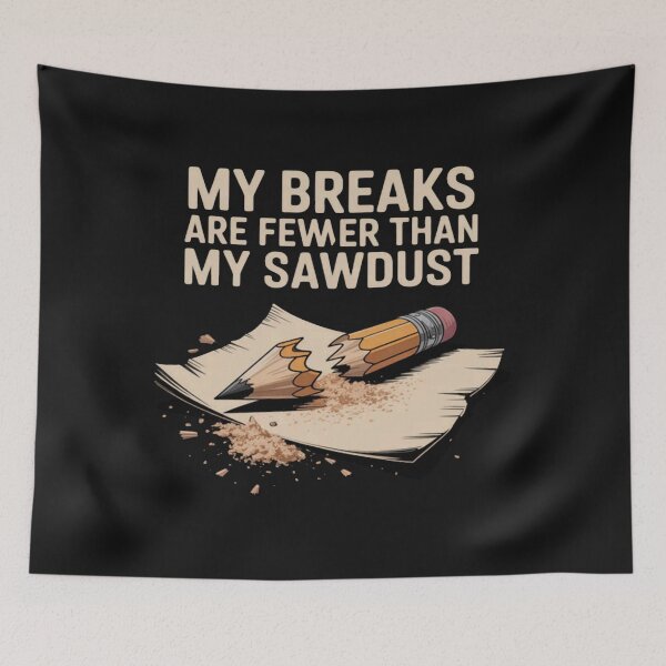 Item preview, Woodworker Quote My Breaks Are Fewer Sawdust designed and sold by CraftyCuttable.