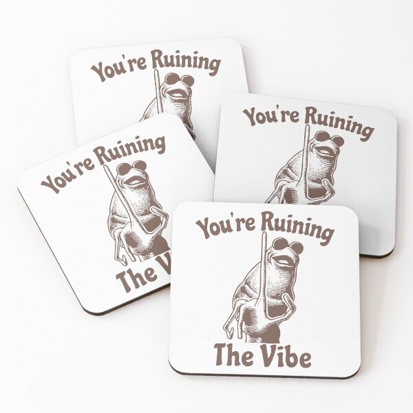 Item preview, You're Ruining The Vibe designed and sold by bethanyrodgers6.