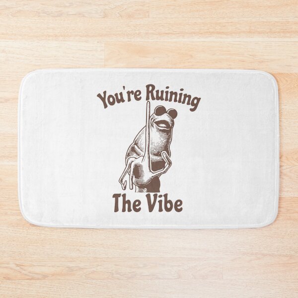 Item preview, You're Ruining The Vibe designed and sold by bethanyrodgers6.