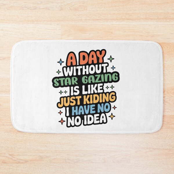 Item preview, A Day Without Star Gazing Is Like Just Kidding - Cool & Funny Star Gazing Lover designed and sold by Watsonarts.