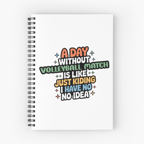 Item preview, A Day Without Volleyball Match Is Like Just Kidding - Cool & Funny Volleyball Match Lover designed and sold by Watsonarts.