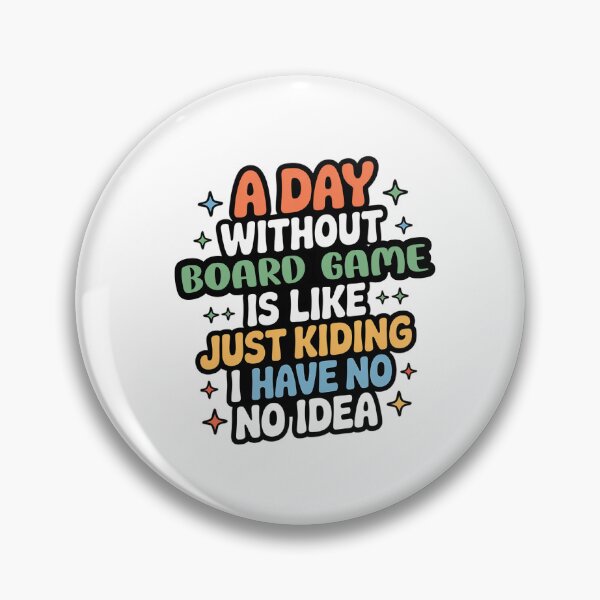 Item preview, A Day Without Board Game Is Like Just Kidding - Cool & Funny Board Game Lover designed and sold by Watsonarts.
