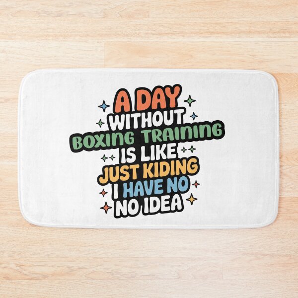 Item preview, A Day Without Boxing Training Is Like Just Kidding - Cool & Funny Boxing Training Lover designed and sold by Watsonarts.