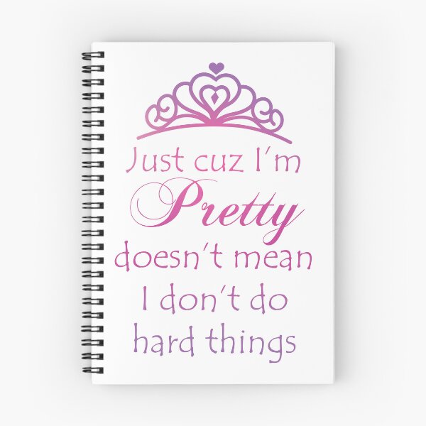 Item preview, Just Cuz I'm Pretty Doesn't Mean I Don't Do Hard Things designed and sold by BastsTardyChild.