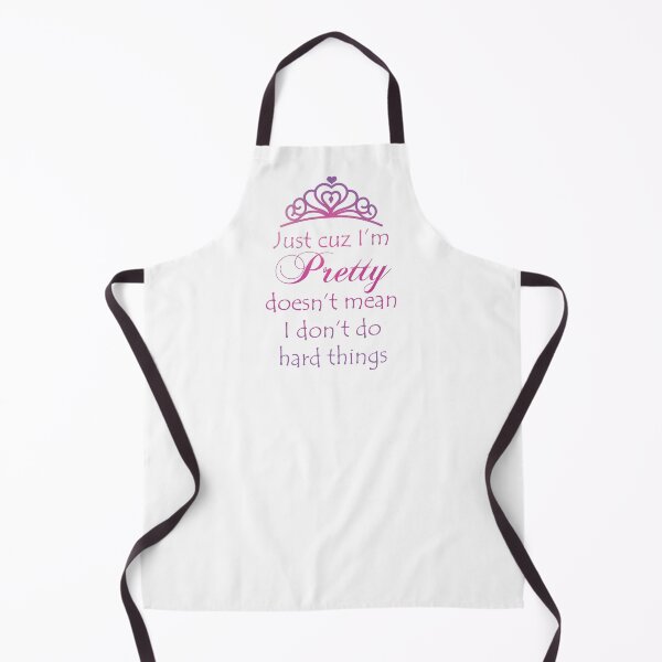 Item preview, Just Cuz I'm Pretty Doesn't Mean I Don't Do Hard Things designed and sold by BastsTardyChild.