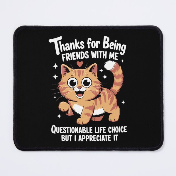 Item preview, Thanks For Being Friends With Me Questionable Life Choice designed and sold by LeeEvans222.