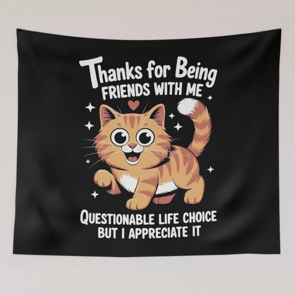 Item preview, Thanks For Being Friends With Me Questionable Life Choice designed and sold by LeeEvans222.