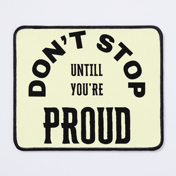 Item preview, Don't Stop Untill you are proud designed and sold by Fastex fusion.