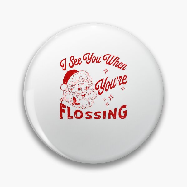 Item preview, I See You When You Are Flossing designed and sold by CassieReilley.