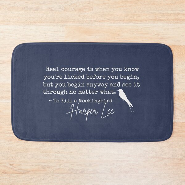 Item preview, To Kill A Mockingbird - Real Courage Quote designed and sold by BeakHouse.
