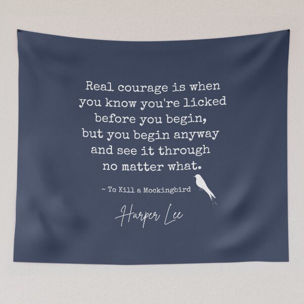Item preview, To Kill A Mockingbird - Real Courage Quote designed and sold by BeakHouse.