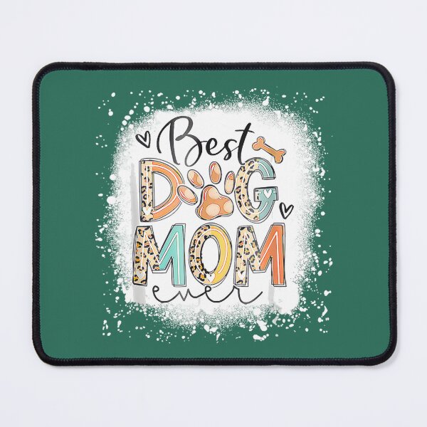 Item preview, Best Dog Mom Ever Bleached Mothers Day Dog Mommy Girlpng By Merch, Limited Edition, Perfect Gift Fo designed and sold by Timothy Long.