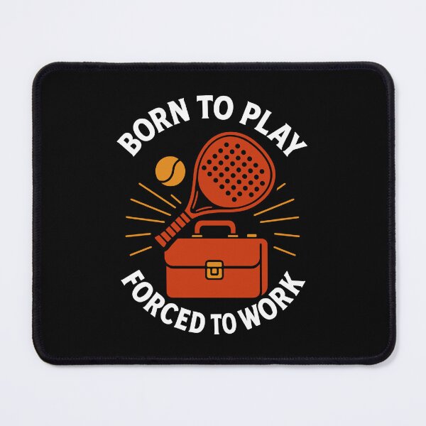 Item preview, Padel Passion Born To Play Forced Work designed and sold by LuminOrb.