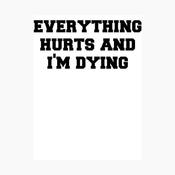 Item preview, Everything Hurts and Im Dying designed and sold by mralan.