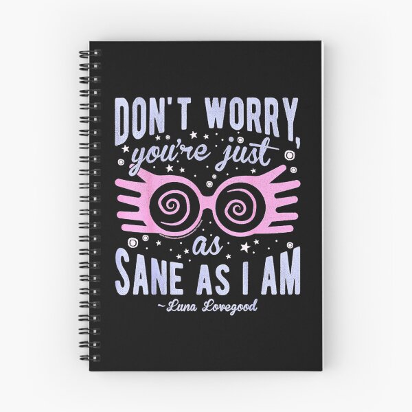 Item preview, Luna Dont Worry Youre Just As Sane As I Am Quote Funny  designed and sold by ankensteino.