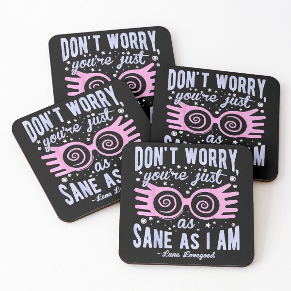 Item preview, Luna Dont Worry Youre Just As Sane As I Am Quote Funny  designed and sold by ankensteino.